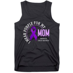 I Wear Purple For My Mom Pancreatic Cancer Awareness Tank Top