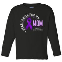 I Wear Purple For My Mom Pancreatic Cancer Awareness Toddler Long Sleeve Shirt