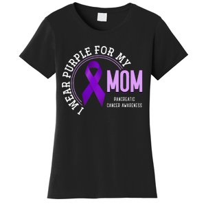 I Wear Purple For My Mom Pancreatic Cancer Awareness Women's T-Shirt