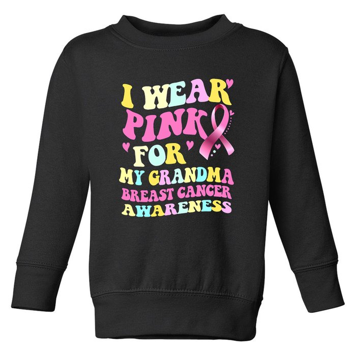 I Wear Pink For My Grandma Breast Cancer Awareness Ribbon Toddler Sweatshirt