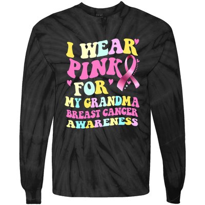 I Wear Pink For My Grandma Breast Cancer Awareness Ribbon Tie-Dye Long Sleeve Shirt