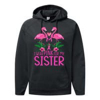 I Wear Pink For My Sister Breast Cancer Awareness Flamingo Performance Fleece Hoodie