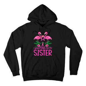 I Wear Pink For My Sister Breast Cancer Awareness Flamingo Hoodie