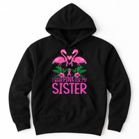 I Wear Pink For My Sister Breast Cancer Awareness Flamingo Hoodie