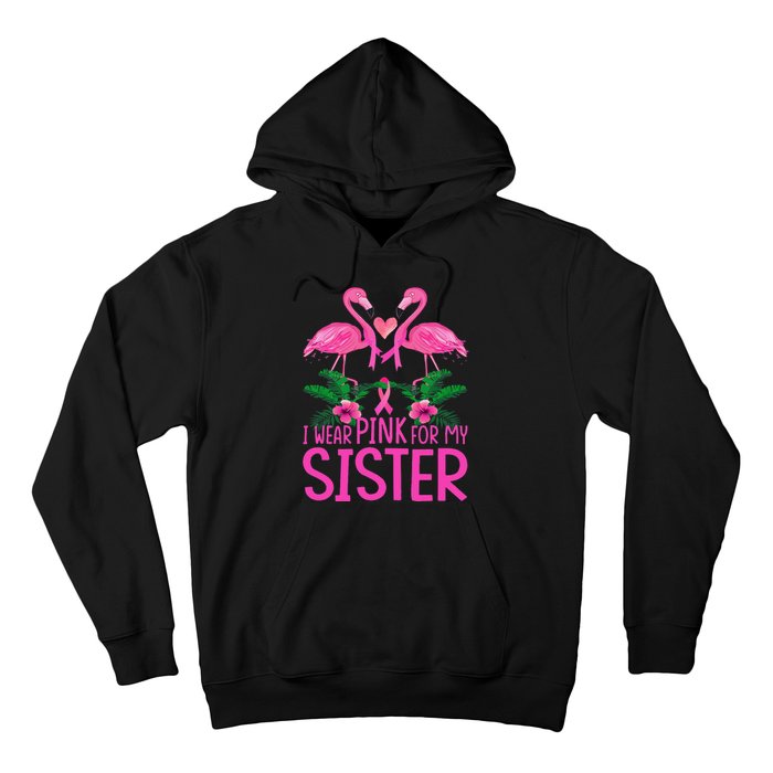 I Wear Pink For My Sister Breast Cancer Awareness Flamingo Hoodie