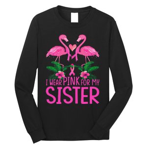 I Wear Pink For My Sister Breast Cancer Awareness Flamingo Long Sleeve Shirt