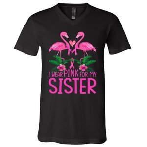 I Wear Pink For My Sister Breast Cancer Awareness Flamingo V-Neck T-Shirt