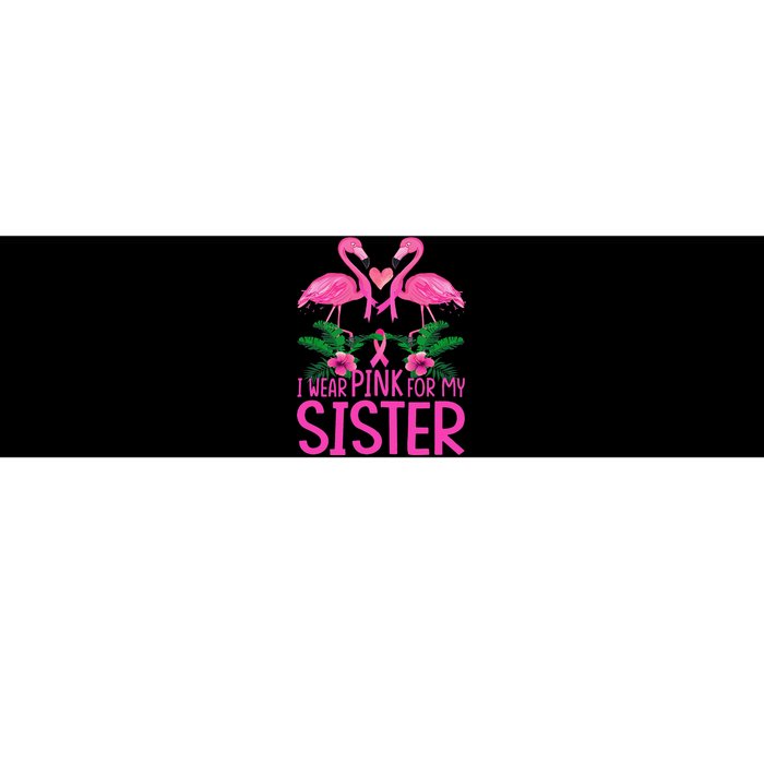 I Wear Pink For My Sister Breast Cancer Awareness Flamingo Bumper Sticker