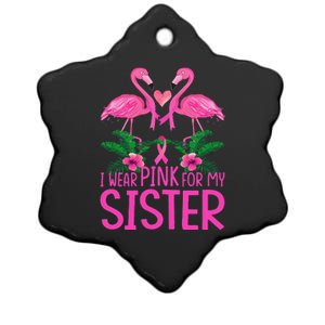 I Wear Pink For My Sister Breast Cancer Awareness Flamingo Ceramic Star Ornament