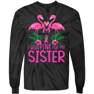 I Wear Pink For My Sister Breast Cancer Awareness Flamingo Tie-Dye Long Sleeve Shirt