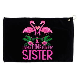 I Wear Pink For My Sister Breast Cancer Awareness Flamingo Grommeted Golf Towel