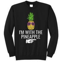 Im With Pineapple Funny Pineapple Halloween Costume Tall Sweatshirt