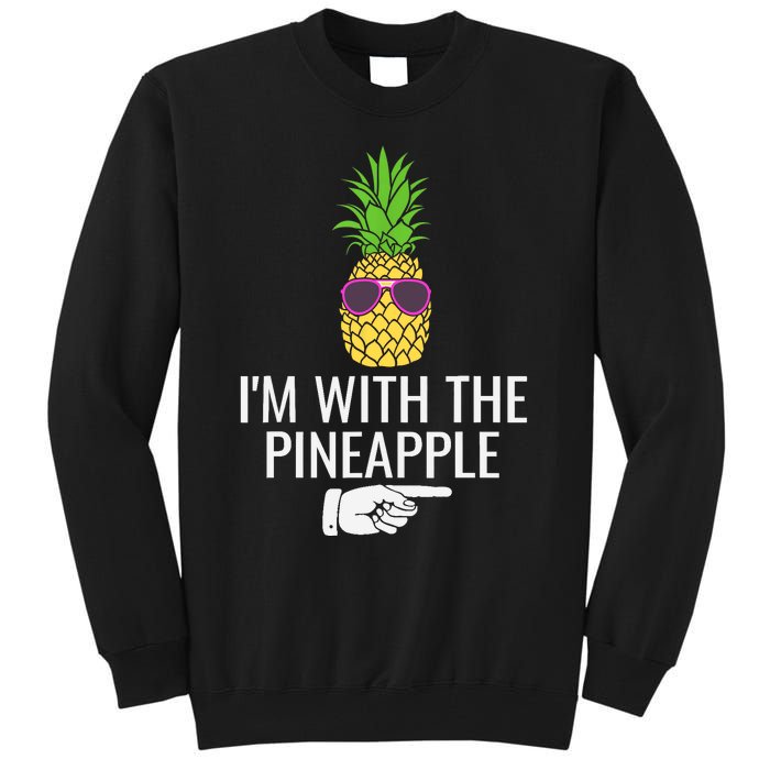 Im With Pineapple Funny Pineapple Halloween Costume Tall Sweatshirt