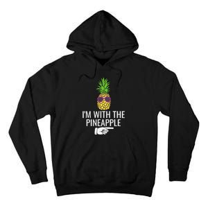 Im With Pineapple Funny Pineapple Halloween Costume Tall Hoodie