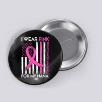 I Wear Pink For My Nana Grandma Breast Cancer Awareness Button