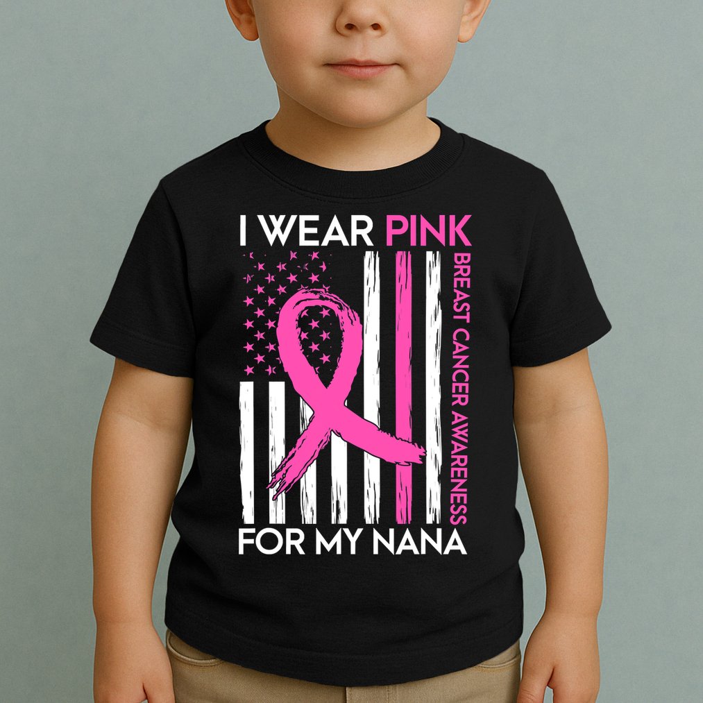 I Wear Pink For My Nana Grandma Breast Cancer Awareness Toddler T-Shirt