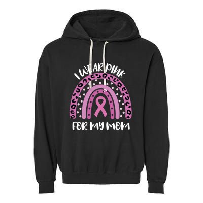 I Wear Pink For My Mom Breast Cancer Awareness Ribbon Funny Gift Garment-Dyed Fleece Hoodie