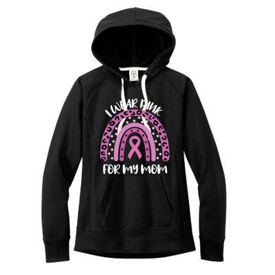 I Wear Pink For My Mom Breast Cancer Awareness Ribbon Funny Gift Women's Fleece Hoodie