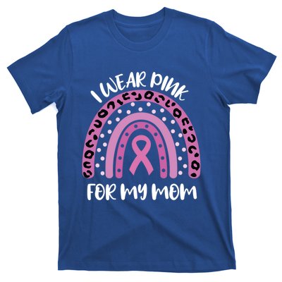 I Wear Pink For My Mom Breast Cancer Awareness Ribbon Funny Gift T-Shirt