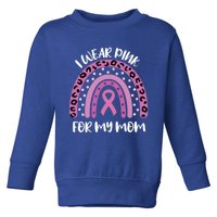 I Wear Pink For My Mom Breast Cancer Awareness Ribbon Funny Gift Toddler Sweatshirt