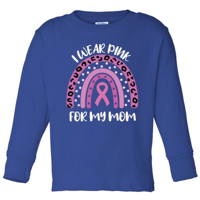 I Wear Pink For My Mom Breast Cancer Awareness Ribbon Funny Gift Toddler Long Sleeve Shirt