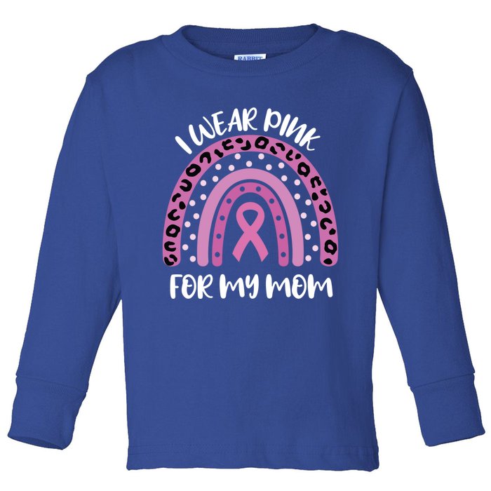 I Wear Pink For My Mom Breast Cancer Awareness Ribbon Funny Gift Toddler Long Sleeve Shirt