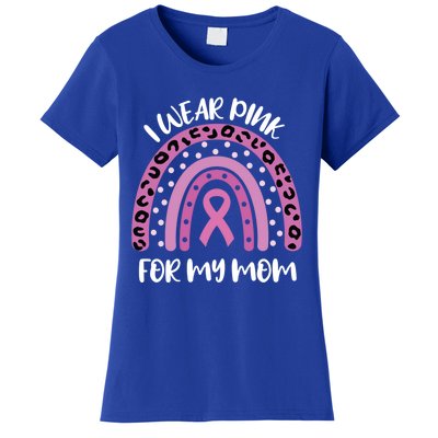 I Wear Pink For My Mom Breast Cancer Awareness Ribbon Funny Gift Women's T-Shirt