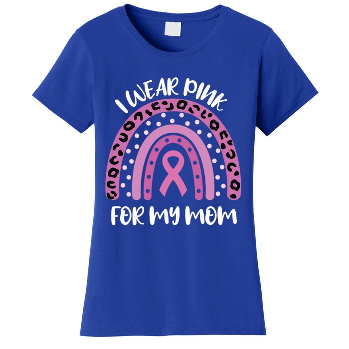 I Wear Pink For My Mom Breast Cancer Awareness Ribbon Funny Gift Women's T-Shirt