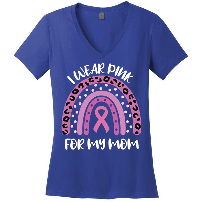 I Wear Pink For My Mom Breast Cancer Awareness Ribbon Funny Gift Women's V-Neck T-Shirt