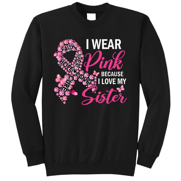 I Wear Pink Because I Love My Sister Breast Cancer Awareness Sweatshirt