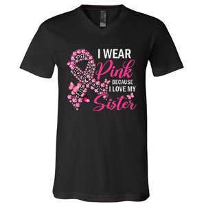 I Wear Pink Because I Love My Sister Breast Cancer Awareness V-Neck T-Shirt