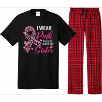 I Wear Pink Because I Love My Sister Breast Cancer Awareness Pajama Set