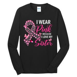 I Wear Pink Because I Love My Sister Breast Cancer Awareness Tall Long Sleeve T-Shirt