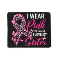 I Wear Pink Because I Love My Sister Breast Cancer Awareness Mousepad