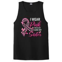 I Wear Pink Because I Love My Sister Breast Cancer Awareness PosiCharge Competitor Tank