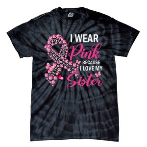 I Wear Pink Because I Love My Sister Breast Cancer Awareness Tie-Dye T-Shirt