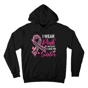 I Wear Pink Because I Love My Sister Breast Cancer Awareness Tall Hoodie