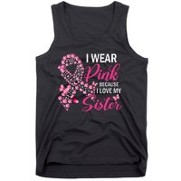 I Wear Pink Because I Love My Sister Breast Cancer Awareness Tank Top