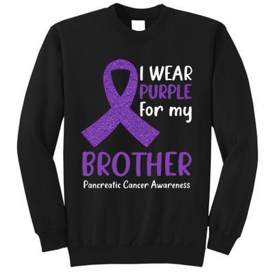 I Wear Purple For My Brother Pancreatic Cancer Awareness Fun Tall Sweatshirt