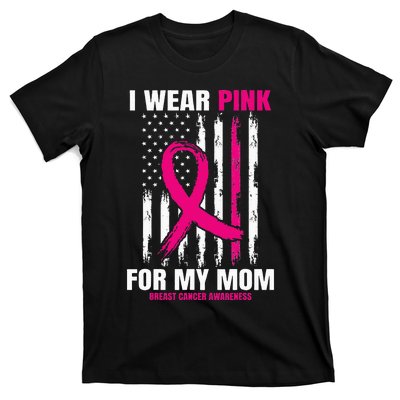 I Wear Pink For My Mom Breast Cancer Awareness American Flag T-Shirt