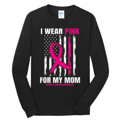 I Wear Pink For My Mom Breast Cancer Awareness American Flag Tall Long Sleeve T-Shirt