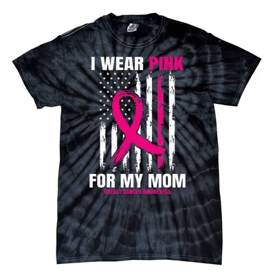 I Wear Pink For My Mom Breast Cancer Awareness American Flag Tie-Dye T-Shirt