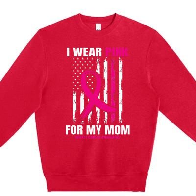 I Wear Pink For My Mom Breast Cancer Awareness American Flag Premium Crewneck Sweatshirt