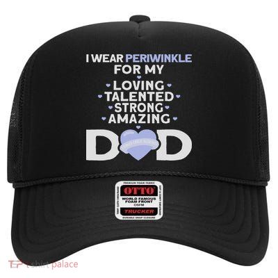 I Wear Periwinkle For My Dad Stomach Cancer High Crown Mesh Back Trucker Hat