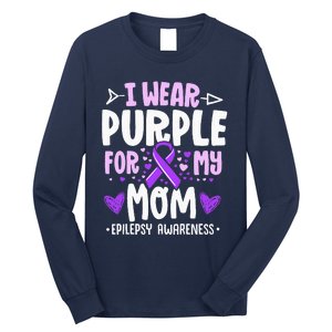 I Wear Purple For My Mom Mother Epilepsy Awareness Month Long Sleeve Shirt