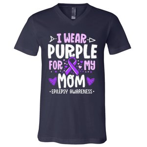 I Wear Purple For My Mom Mother Epilepsy Awareness Month V-Neck T-Shirt