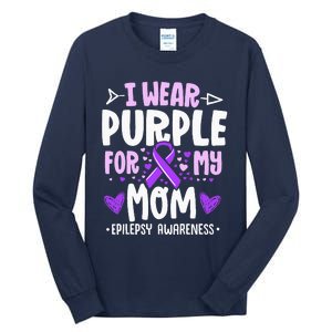 I Wear Purple For My Mom Mother Epilepsy Awareness Month Tall Long Sleeve T-Shirt