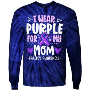 I Wear Purple For My Mom Mother Epilepsy Awareness Month Tie-Dye Long Sleeve Shirt