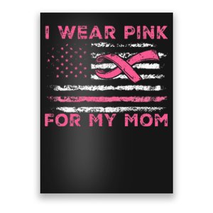 I Wear P.I.N.K For My Mom American Flag Breast Cancer Poster