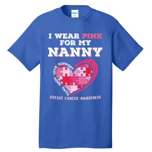 I Wear Pink For My Nanny Grandma Breast Cancer Support Cool Gift Tall T-Shirt